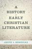 A History of Early Christian Literature