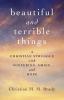 Beautiful and Terrible Things: A Christian Struggle with Suffering Grief and Hope