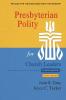 Presbyterian Polity for Church Leaders 4th ed.