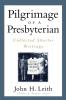 Pilgrimage of a Presbyterian: Collected Shorter Writings