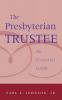 The Presbyterian Trustee: An Essential Guide