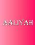 Aaliyah: 100 Pages 8.5 X 11 Personalized Name on Notebook College Ruled Line Paper