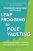 From Leapfrogging to Pole-vaulting