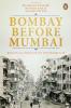 Bombay Before Mumbai Essays in Honour