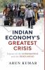 Indian Economy's Greatest Crisis: Impact of the Coronavirus and the road ahead