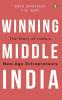 Winning Middle India The Story