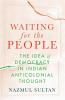 WAITING FOR THE PEOPLE - The Idea of Democracy in Indian