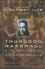 A Defiant Life: Thurgood Marshall and the Persistence of Racism in America