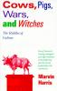 Cows, Pigs, Wars, and Witches