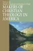 Makers of Christian Theology in America: A Handbook