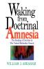 Waking from Doctrinal Amnesia: The Healing of Doctrine in the United Methodist Church