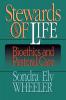 Stewards of Life: Bioethics and Pastoral Care