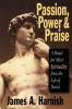 Passion Power and Praise: A Model for Men's Spirituality from the Life of David