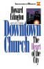 Downtown Church: The Heart of the City (Innovators in Ministry S.)