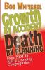 Growth by Accident Death by Planning: How Not to Kill a Growing Congregation