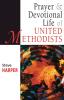 Prayer and Devotional Life of United Methodists (United Methodist Studies)