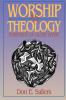 Worship as Theology: Foretaste of Glory Divine