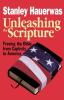 Unleashing the Scripture: Freeing the Bible from Captivity to America