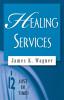 Healing Services (Just in Time! S.)