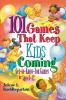 101 Games That Keep Kids Coming: Get-to-know-you Games for Ages 3-12