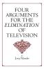 Four Arguments for the Elimination of Television