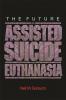 The Future of Assisted Suicide and Euthanasia