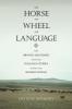 The Horse the Wheel and Language