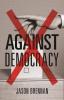 Against Democracy