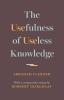 The Usefulness of Useless Knowledge