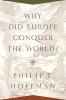 Why Did Europe Conquer the World?