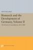 Bismarck and the Development of Germany, Volume II