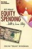 All About Equity Spending... With a Love Story: Equity Spending