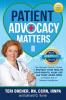 Patient Advocacy Matters II: The Ultimate How-To Guide to Protect Your Health Your Rights Your Life and Your Loved Ones