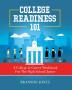 College Readiness 101: A College & Career Workbook For The High School Junior