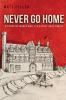 Never Go Home: A Story of World War II's Affect on a Family