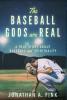 The Baseball Gods are Real: A True Story about Baseball and Spirituality: 1