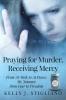 Praying for Murder Receiving Mercy: From At-Risk to At Peace; My Journey from Fear to Freedom