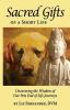 Sacred Gifts Of A Short Life: Uncovering The Wisdom Of Our Pets End Of Life Journeys