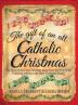 The Gift of an All Catholic Christmas: The story of the First Christmas taken from the Holy Bible.