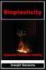 Bioplasticity: Hypnosis Mind Body Healing