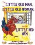 The Little Old Man the Little Old Woman and the Little Red Hen