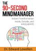 The 90-Second Mind Manager: Instant Transformation Inside Outside and Upside Down