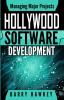 Managing Major Projects: Hollywood Software Development: 1