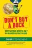 Don't Buy A Duck: Stop Wasting Money & Only Do Marketing That Works