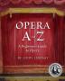 Opera A to Z A Beginner's Guide to Opera