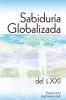 Sabiduria globalizada del siglo XXI