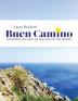 Buen Camino: Good Way in Life & to the End of the World