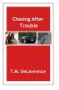 Chasing After Trouble: 1 (Derek Chase Action-Adventure Mystery)