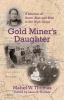 Gold Miner's Daughter: A Memoir of Boom Bust and Bliss in the High Sierra