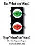 Eat What You Want! Stop When You Want!: A No-Diet Weight-Loss Program